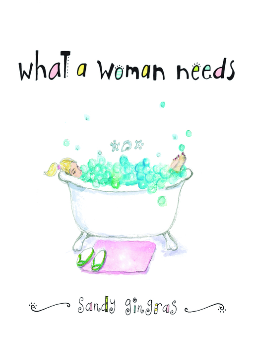 Title details for What a Woman Needs by Sandy Gingras - Available